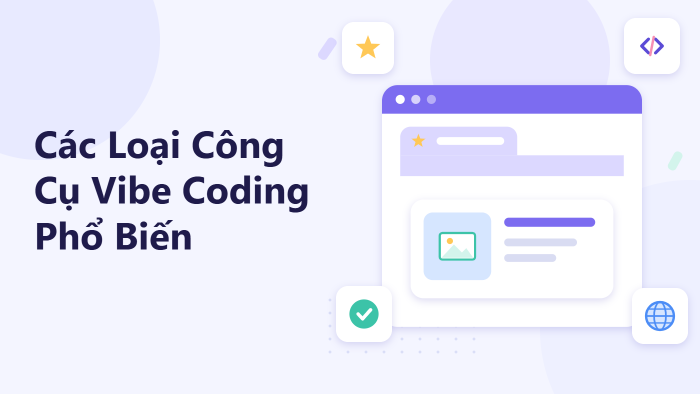 Các loại công cụ Vibe Coding phổ biến