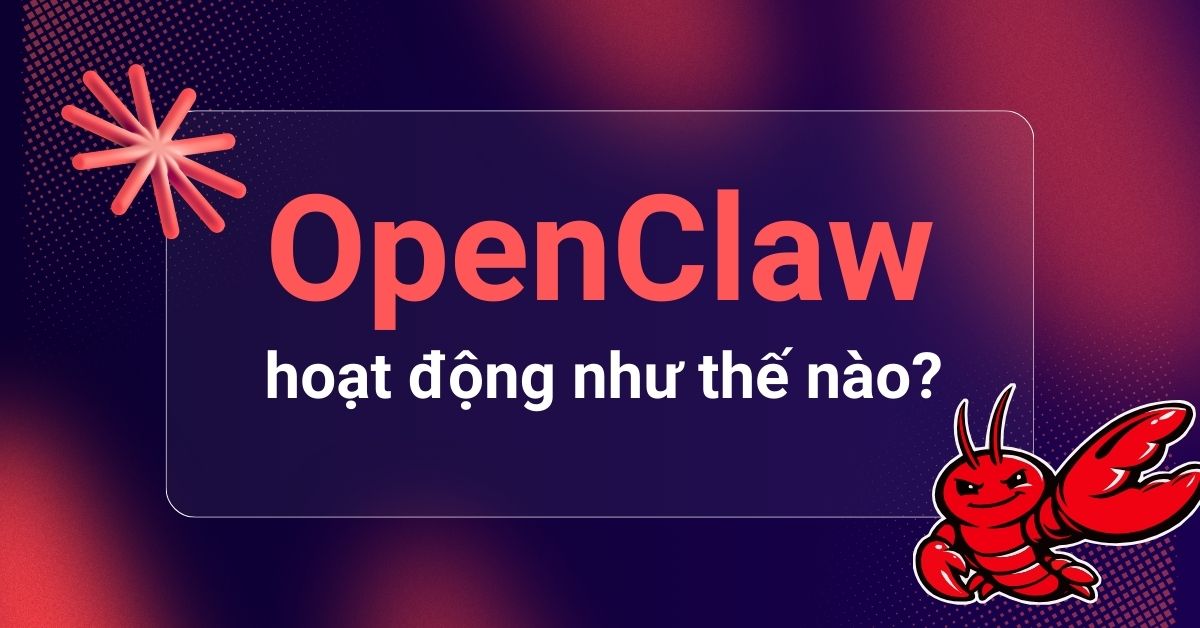 openclaw-hoat-dong-nhu-the-nao.jpg