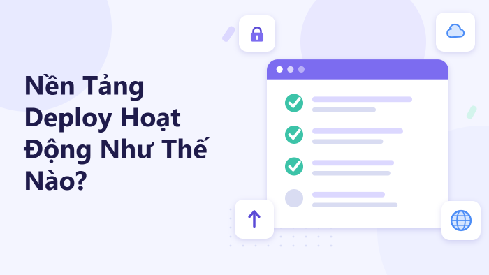 Nền tảng deploy hoạt động như thế nào?