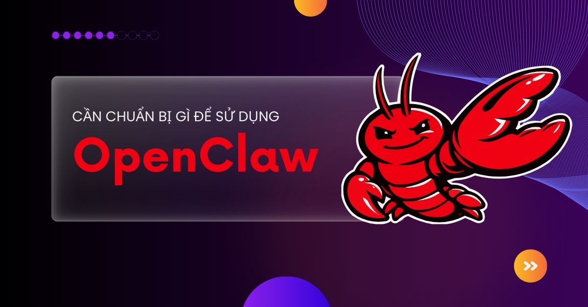 can-chuan-bi-gi-de-su-dung-openclaw.jpg