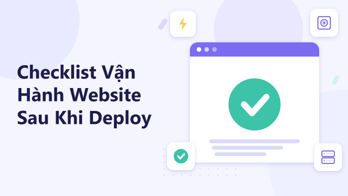 Checklist vận hành website sau khi deploy