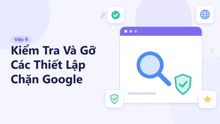 Kiểm tra và gỡ các thiết lập chặn Google