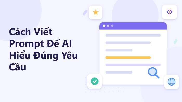 Cách viết prompt để AI hiểu đúng yêu cầu
